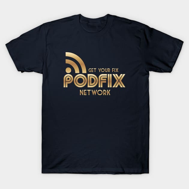 Podfix Gold!! T-Shirt by PodFix